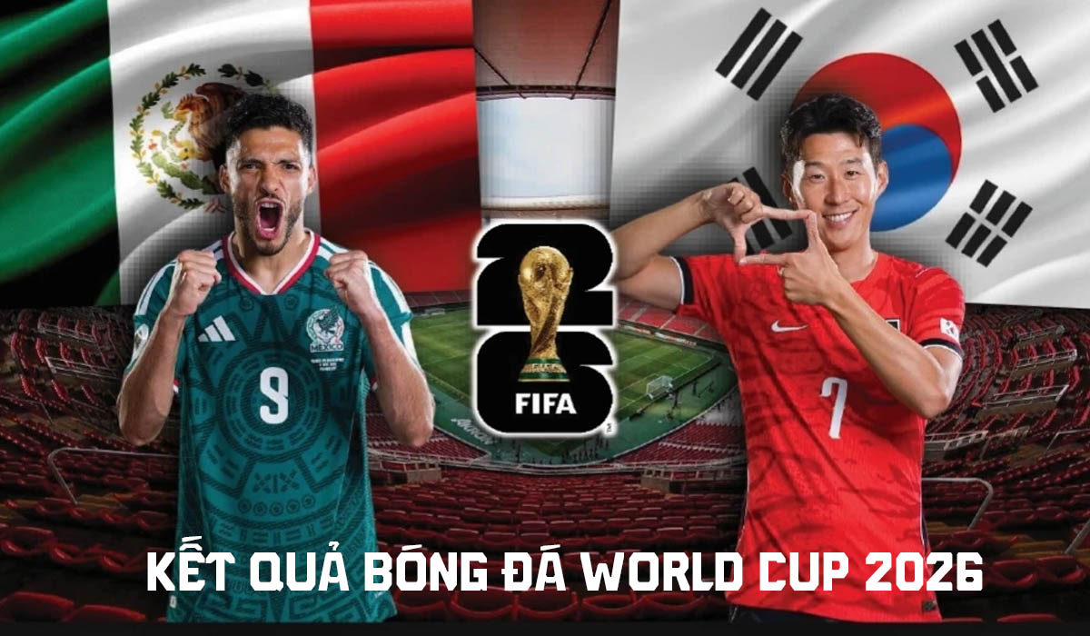 Kết quả, tỷ số Mexico vs H&agrave;n Quốc h&ocirc;m nay 19/6 - World Cup 2026: Jimenez \'nhấn ch&igrave;m\' Son Heung Min?