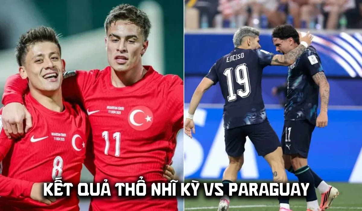 Kết quả, tỷ số Thổ Nhĩ Kỳ vs Paraguay h&ocirc;m nay 20/6 - World Cup 2026: X&aacute;c định đội tiếp theo bị loại?