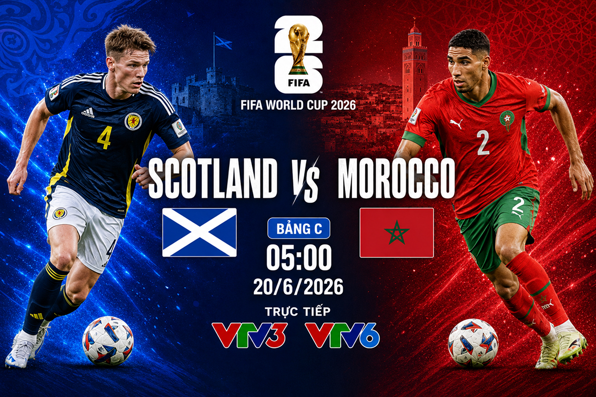 Trực tiếp b&oacute;ng đ&aacute; Scotland vs Ma Rốc, 5h ng&agrave;y 20/6 - Link xem trực tiếp World Cup 2026 tr&ecirc;n VTV6 HD