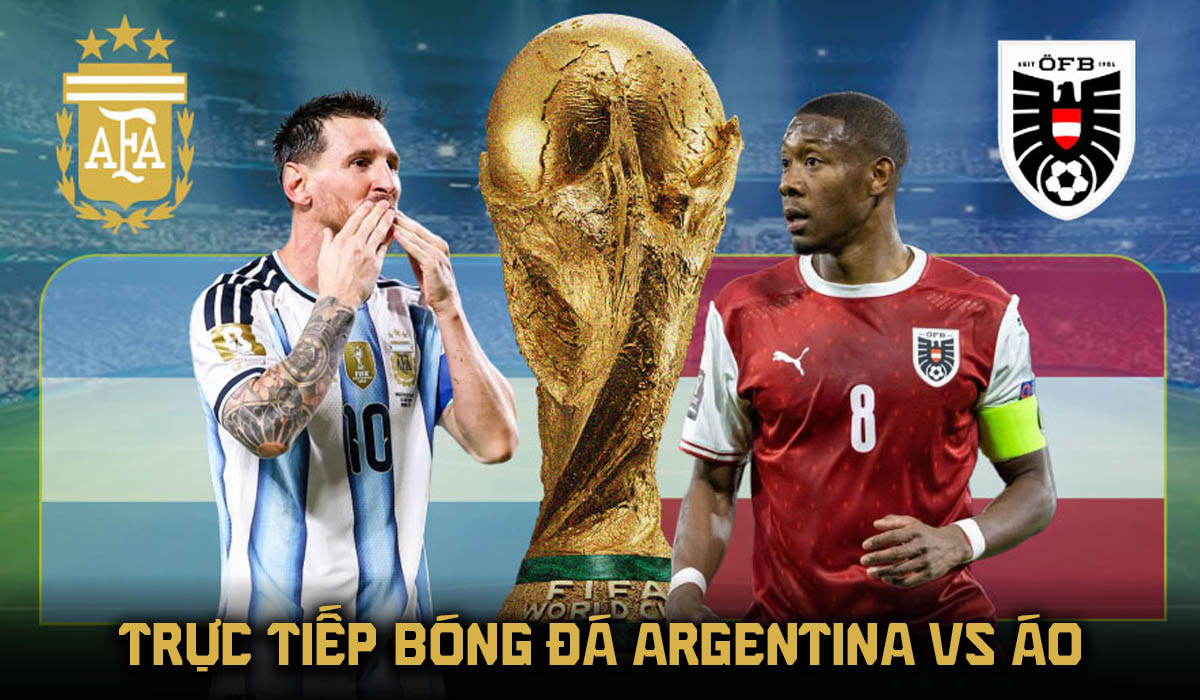 Link xem trực tiếp World Cup 2026 h&ocirc;m nay - VTV6 trực tiếp b&oacute;ng đ&aacute; Argentina vs &Aacute;o 0h ng&agrave;y 23/6