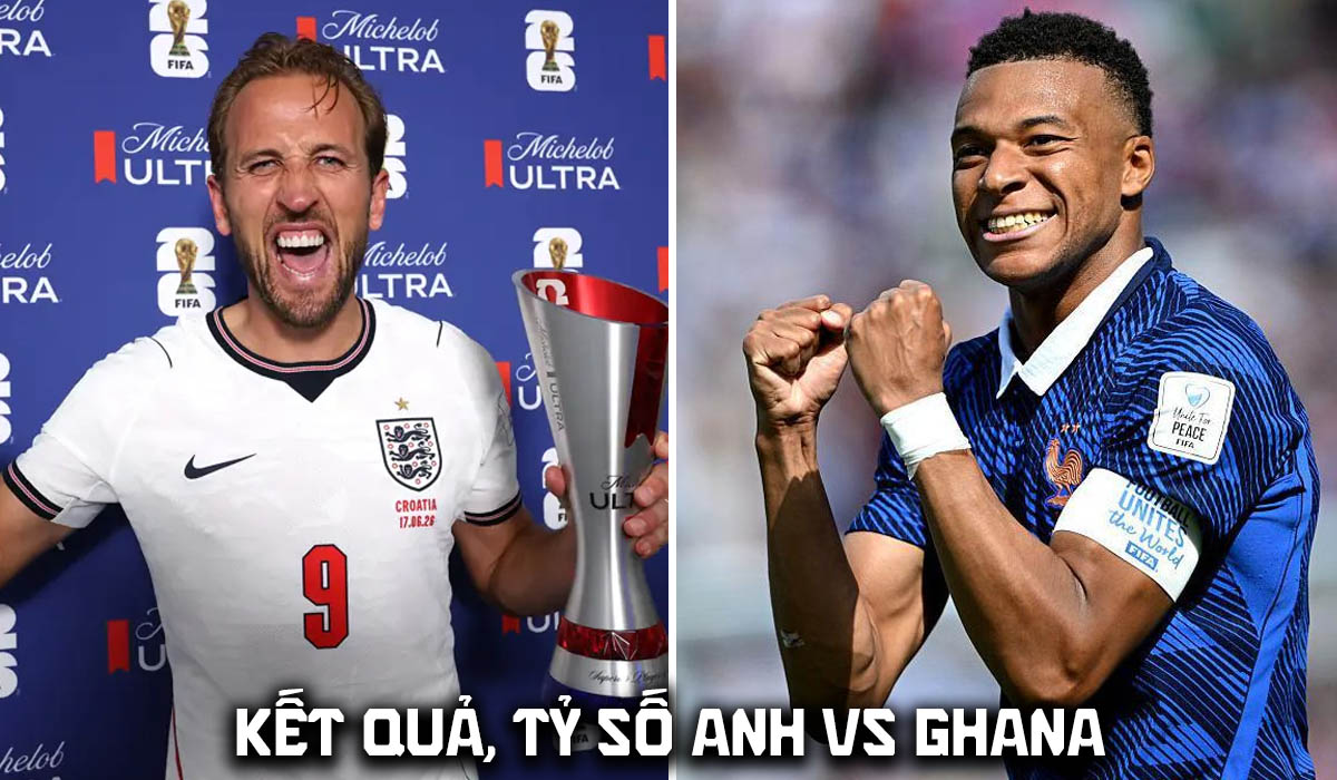 Kết quả, tỷ số Anh vs Ghana h&ocirc;m nay 24/6 - World Cup 2026: Harry Kane &aacute;p s&aacute;t th&agrave;nh t&iacute;ch của Mbappe, Messi