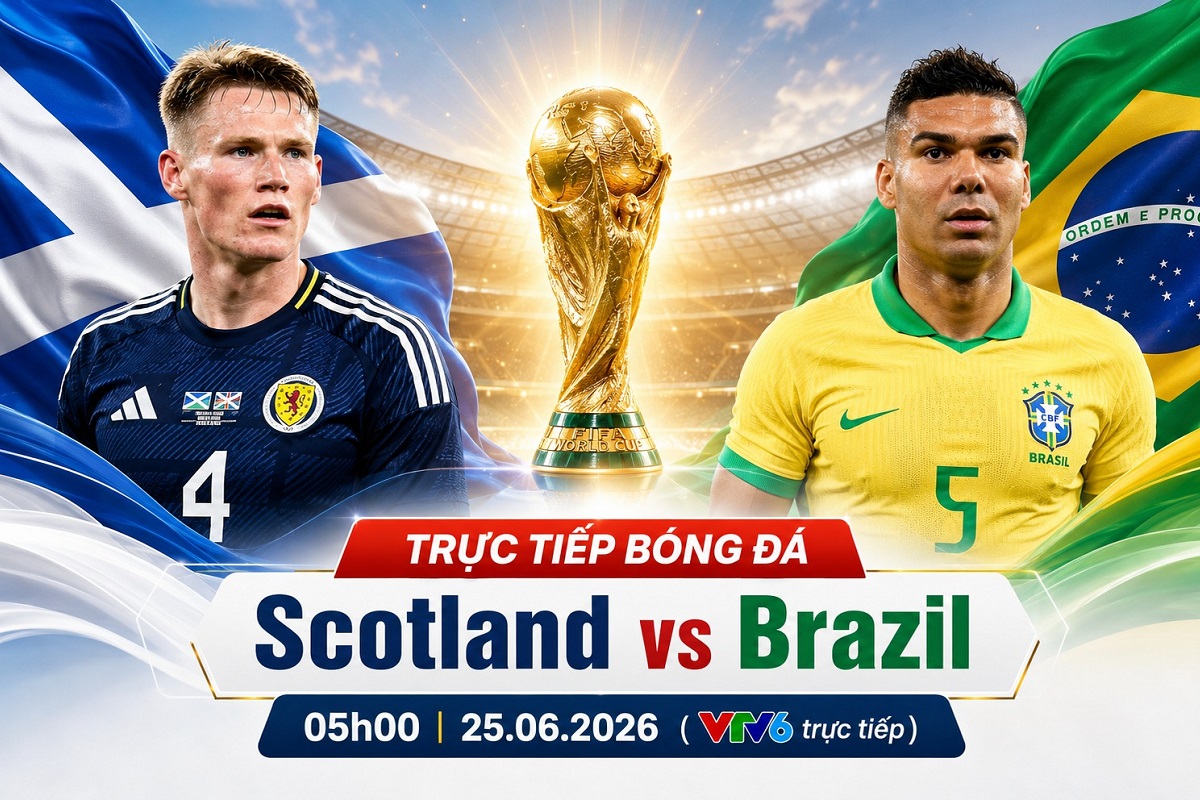 VTV trực tiếp b&oacute;ng đ&aacute; Scotland vs Brazil - Link xem trực tiếp World Cup 2026 h&ocirc;m nay 25/6