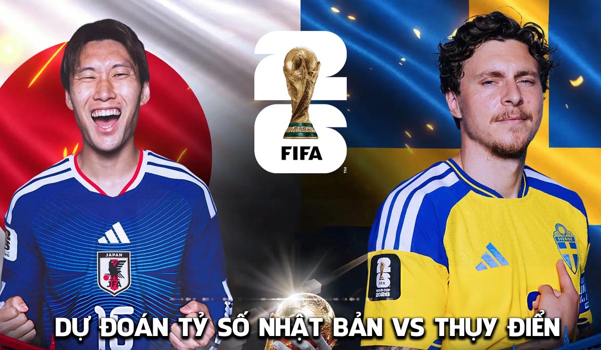 Dự đo&aacute;n tỷ số Nhật Bản vs Thụy Điển 6h ng&agrave;y 26/6 - Nhận định b&oacute;ng đ&aacute; World Cup 2026 h&ocirc;m nay
