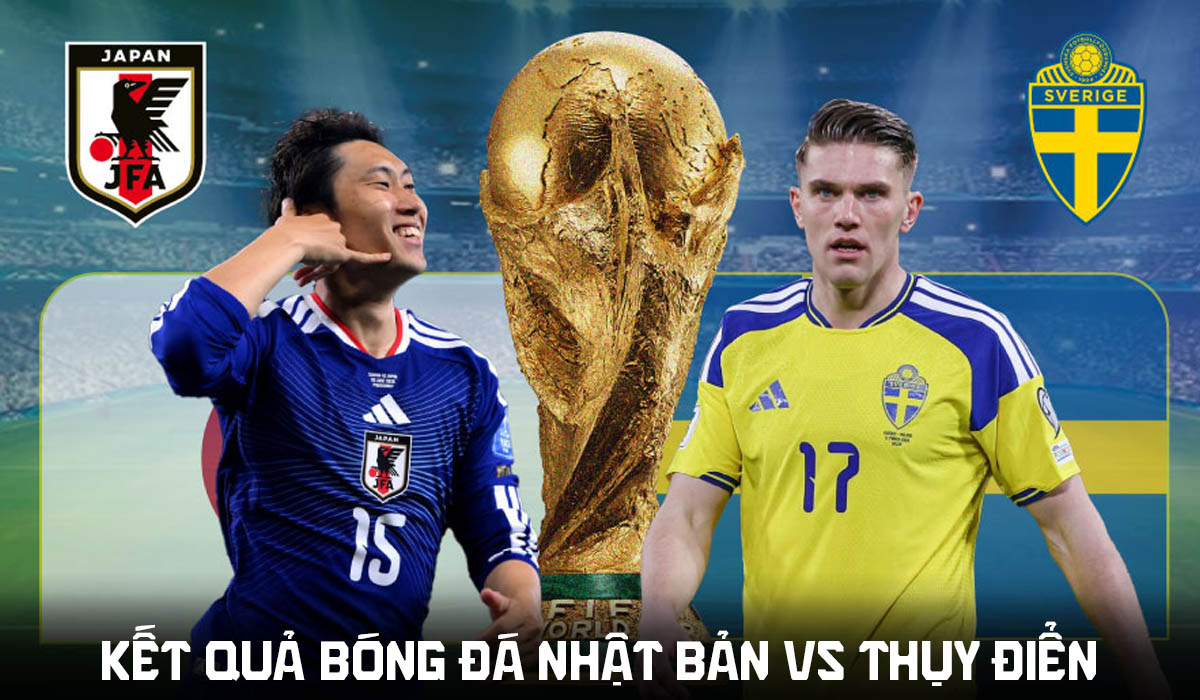 Kết quả, tỷ số Nhật Bản vs Thụy Điển h&ocirc;m nay 26/6 - World Cup 2026: Samurai Xanh khẳng định vị thế