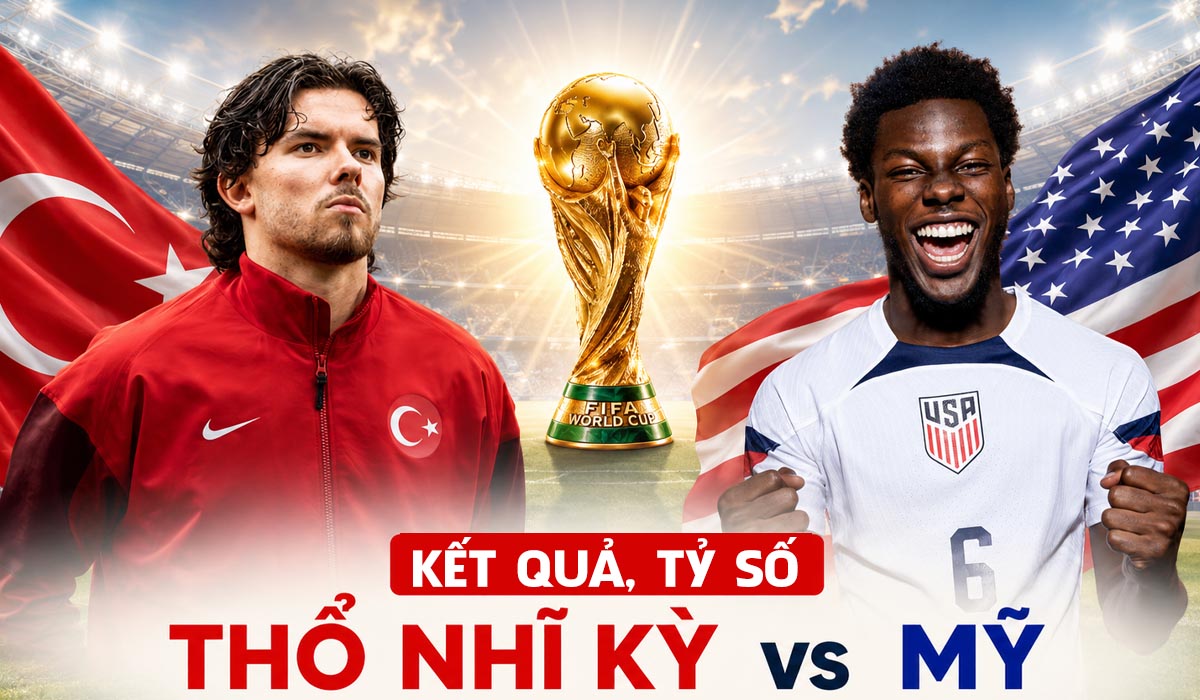 Kết quả, tỷ số Thổ Nhĩ Kỳ vs Mỹ h&ocirc;m nay 26/6 - World Cup 2026: Guler tỏa s&aacute;ng trong cơn mưa si&ecirc;u phẩm