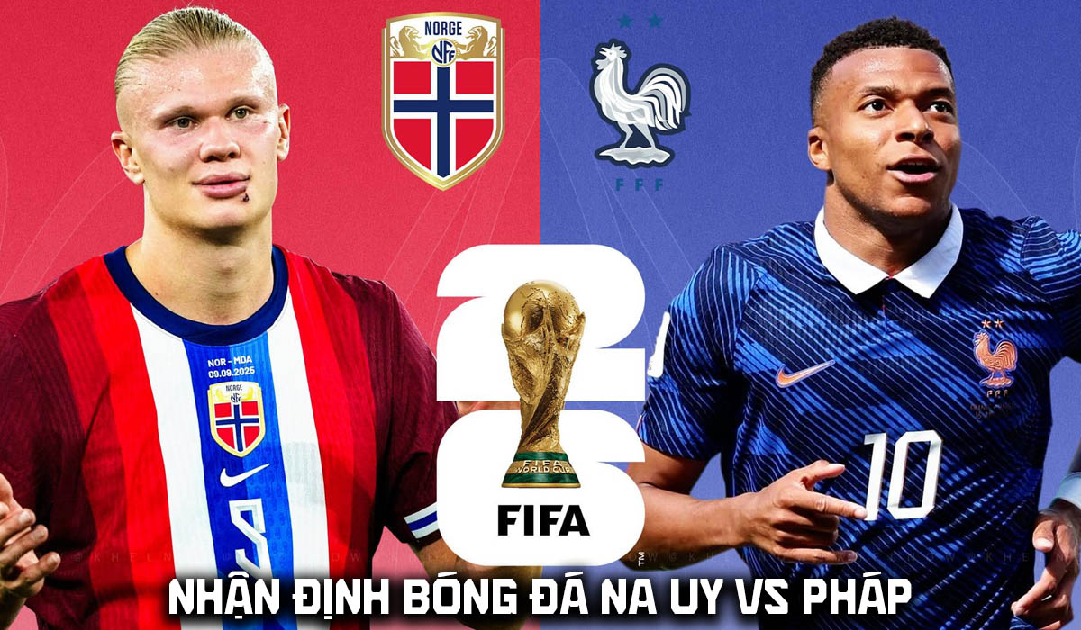 Nhận định b&oacute;ng đ&aacute; Na Uy vs Ph&aacute;p 2h ng&agrave;y 27/6 - World Cup 2026: Mbappe - Haaland so t&agrave;i đỉnh cao