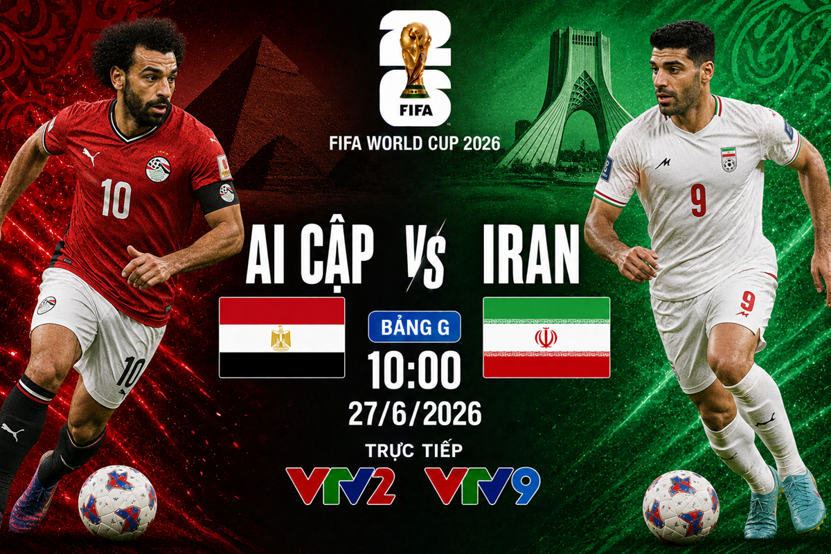 VTV trực tiếp b&oacute;ng đ&aacute; Ai Cập vs Iran - Link xem trực tiếp World Cup 2026 h&ocirc;m nay 27/6 tr&ecirc;n VTV2