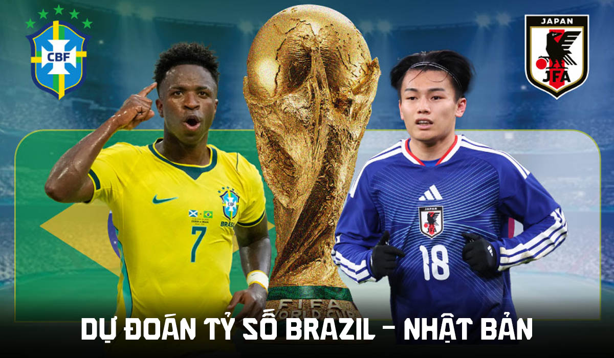 Dự đo&aacute;n tỷ số Brazil vs Nhật Bản l&uacute;c 0h00 ng&agrave;y 30/6 - Nhận định b&oacute;ng đ&aacute; World Cup 2026 h&ocirc;m nay