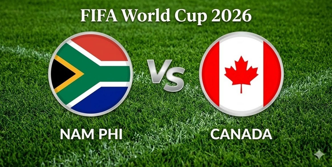 VTV3, VTV6 TRỰC TIẾP b&oacute;ng đ&aacute; Canada vs Nam Phi h&ocirc;m nay 28/6 - Link xem trực tiếp World Cup 2026 mới nhất