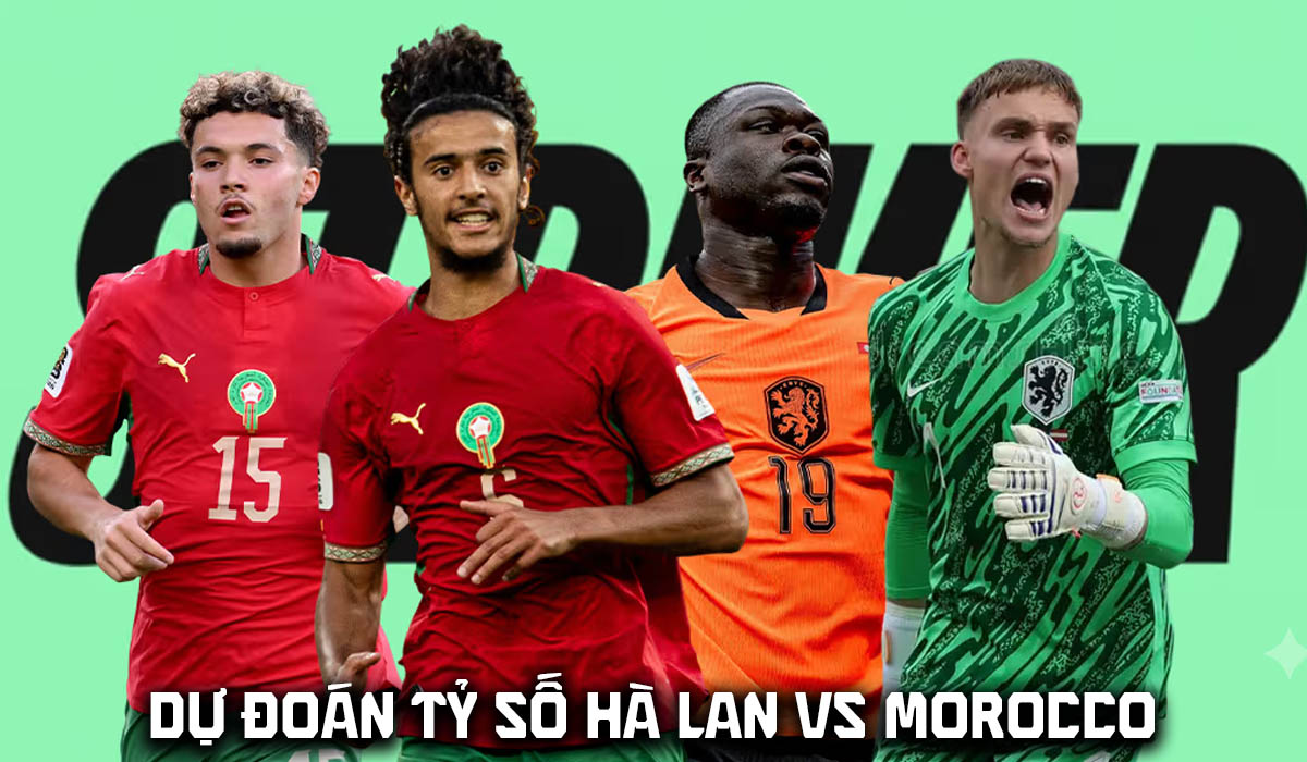 Dự đo&aacute;n tỷ số, kết quả H&agrave; Lan vs Morocco 8h00 ng&agrave;y 30/6 - Nhận định b&oacute;ng đ&aacute; World Cup 2026 h&ocirc;m nay