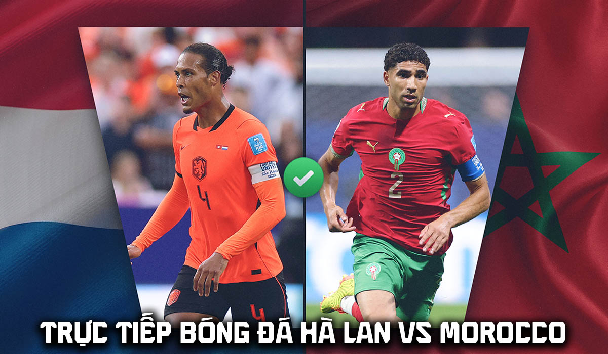 Xem trực tiếp b&oacute;ng đ&aacute; H&agrave; Lan vs Morocco ở đ&acirc;u, k&ecirc;nh n&agrave;o? Link xem trực tiếp World Cup 2026 tr&ecirc;n VTV