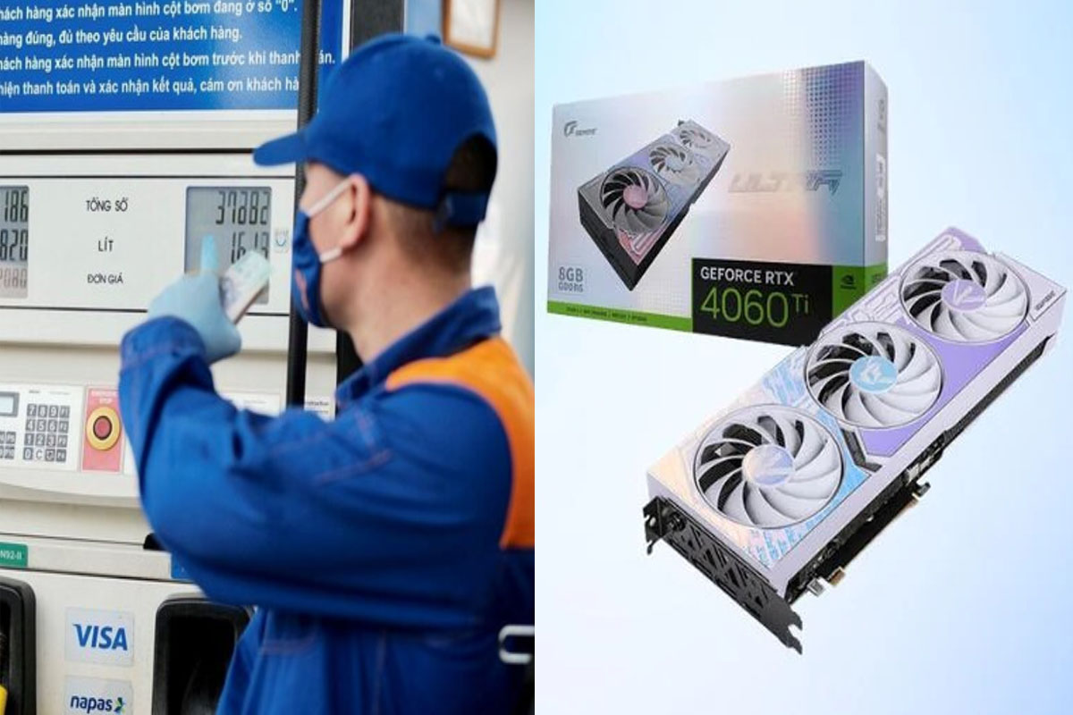 Gi&aacute; xăng dầu ng&agrave;y 2/7 diễn biến tr&aacute;i chiều, card đồ họa RTX 4060 ch&iacute;nh h&atilde;ng gi&aacute; ra sao?
