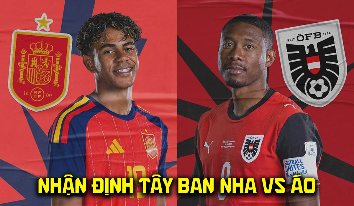 Nhận định b&oacute;ng đ&aacute; T&acirc;y Ban Nha vs &Aacute;o 2h00 ng&agrave;y 3/7 - Dự đo&aacute;n tỷ số World Cup 2026 h&ocirc;m nay