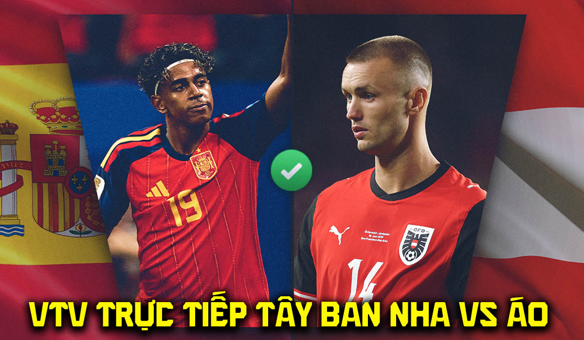 Link xem trực tiếp b&oacute;ng đ&aacute; T&acirc;y Ban Nha vs &Aacute;o 2h ng&agrave;y 3/7 - VTV6 VTV3 trực tiếp World Cup 2026 h&ocirc;m nay