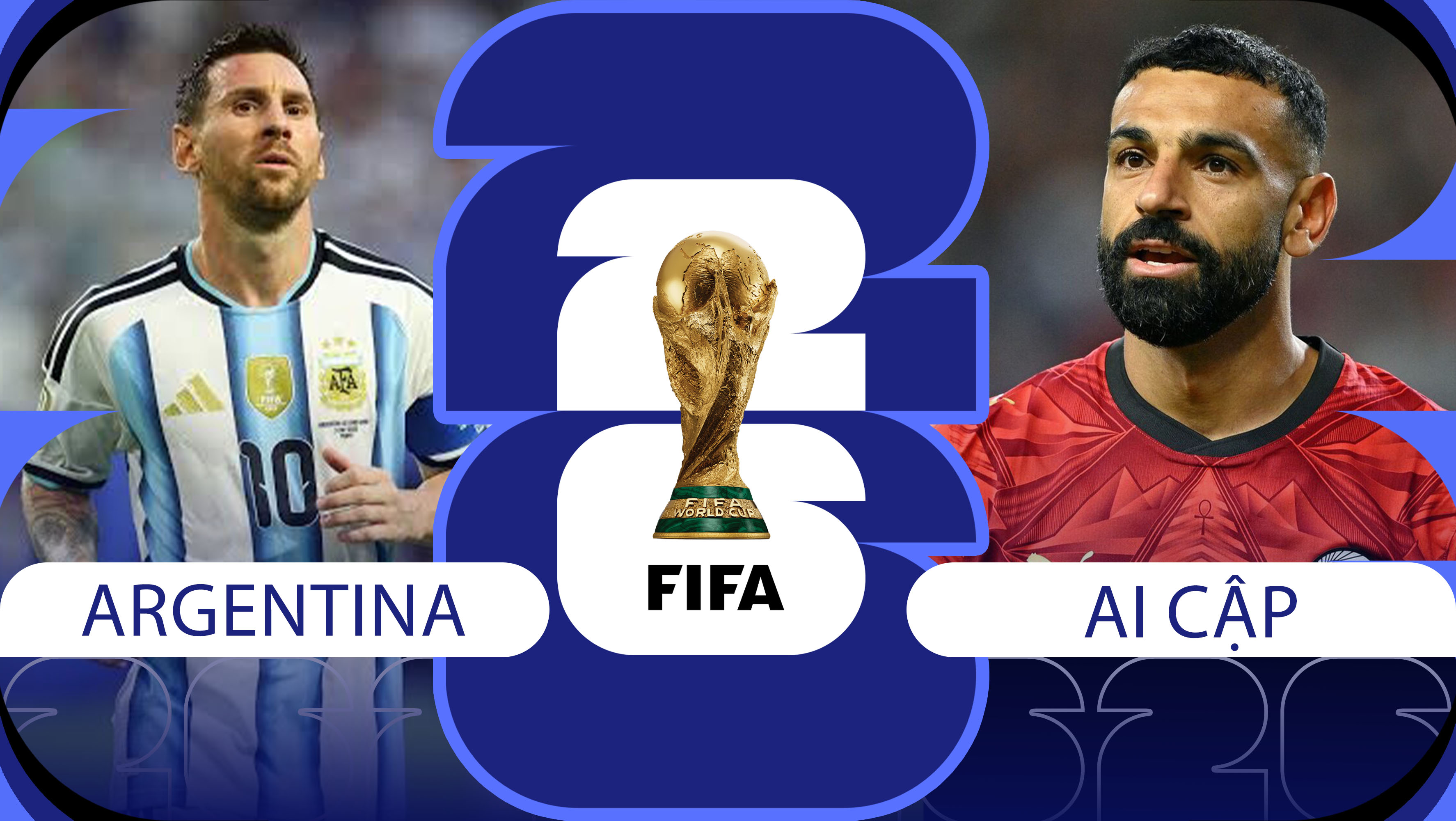 Nhận định b&oacute;ng đ&aacute;, dự đo&aacute;n tỷ số kết quả Argentina vs Ai Cập - World Cup 2026: Lionel Messi \'đại chiến\' Mohamed Salah?