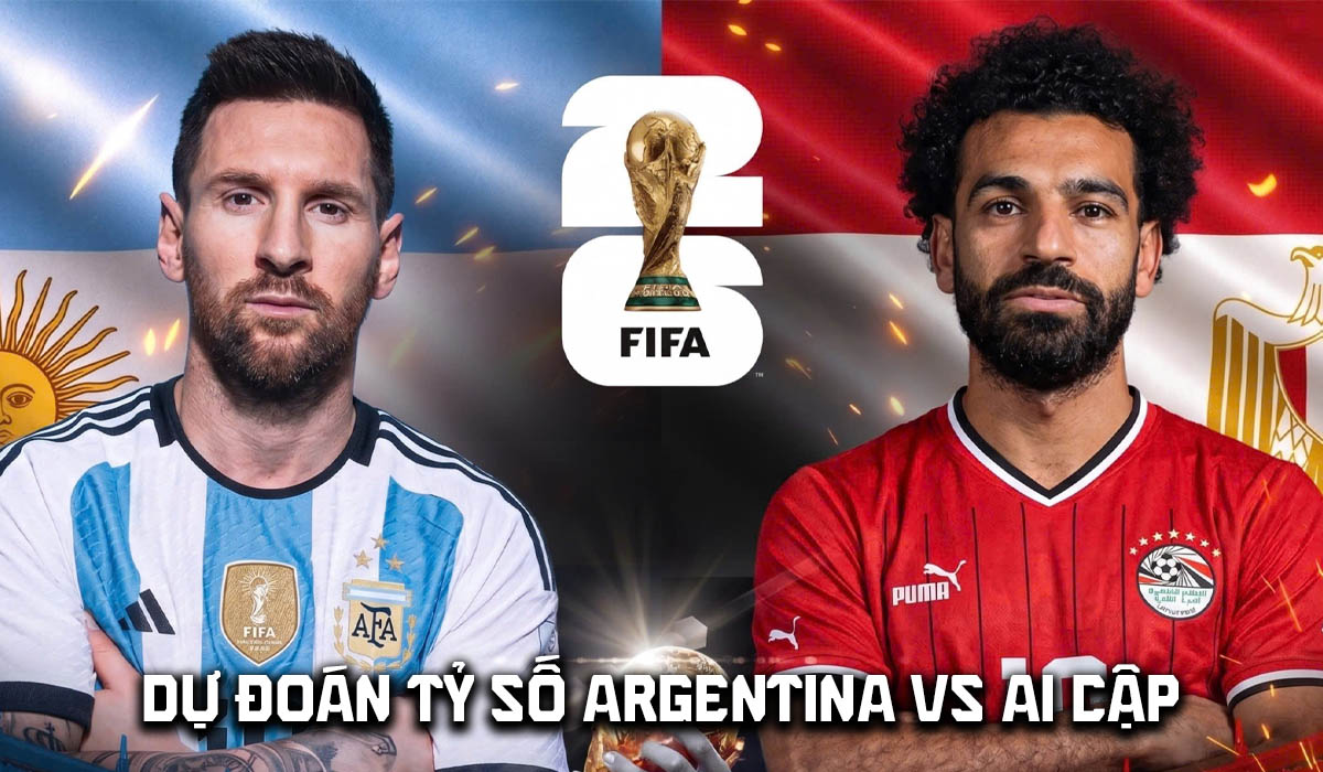 Dự đo&aacute;n tỷ số Argentina vs Ai Cập 23h00 h&ocirc;m nay 7/7 - Nhận định b&oacute;ng đ&aacute; World Cup 2026 h&ocirc;m nay