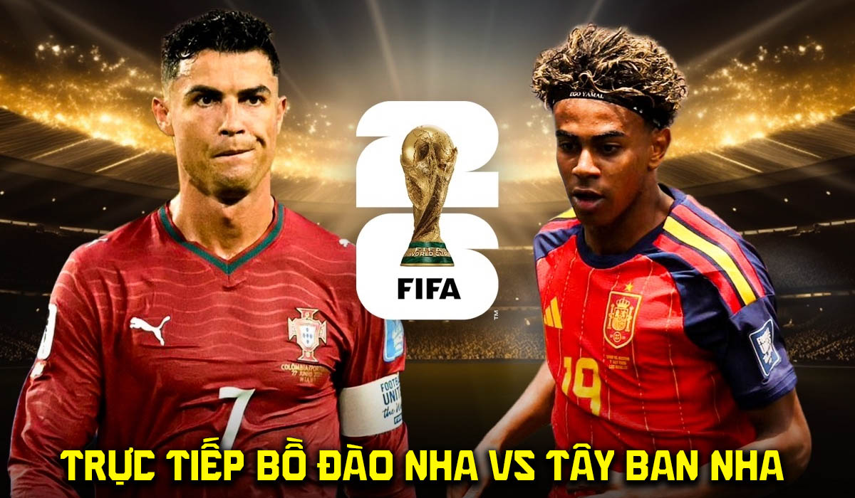 VTV3 VTV6 trực tiếp b&oacute;ng đ&aacute; Bồ Đ&agrave;o Nha vs T&acirc;y Ban Nha 2h ng&agrave;y 7/7 - Link trực tiếp World Cup 2026