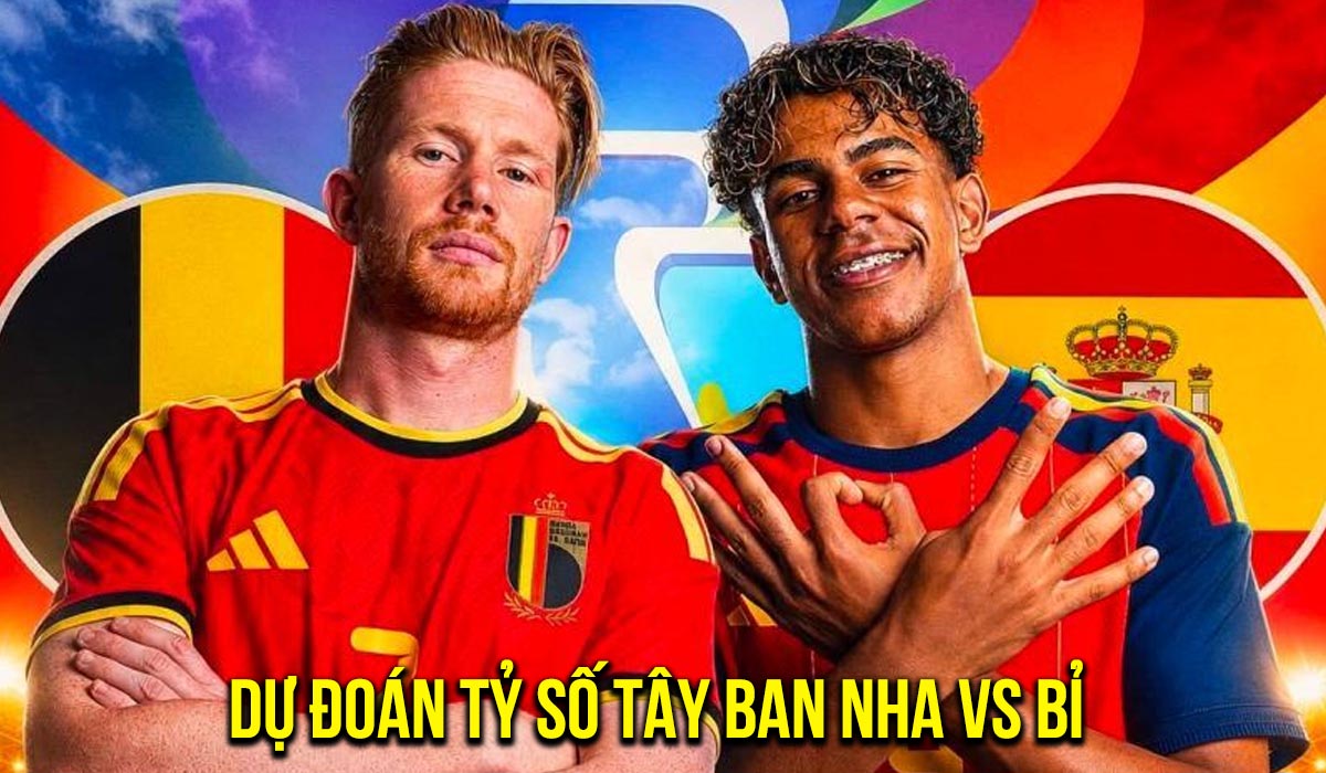Dự đo&aacute;n tỷ số T&acirc;y Ban Nha vs Bỉ 2h ng&agrave;y 11/7 - Nhận định b&oacute;ng đ&aacute; World Cup 2026 h&ocirc;m nay