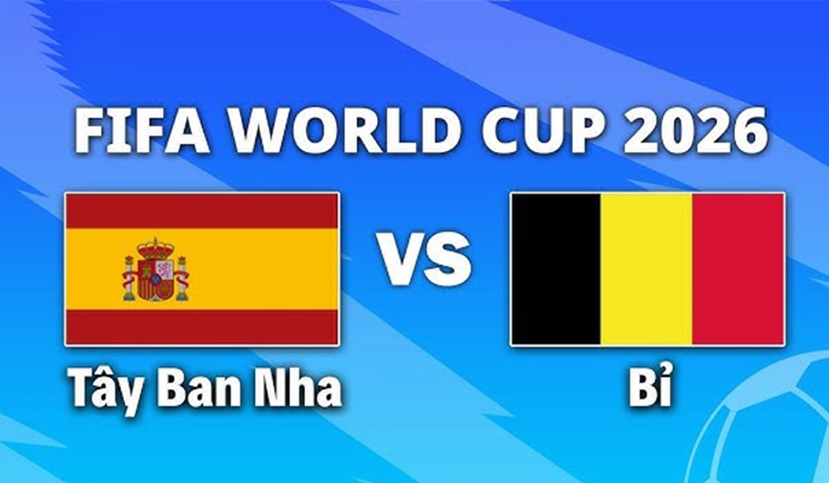 VTV3, VTV6 TRỰC TIẾP b&oacute;ng đ&aacute; T&acirc;y Ban Nha vs Bỉ h&ocirc;m nay 11/7 - Link xem trực tiếp World Cup 2026 mới nhất