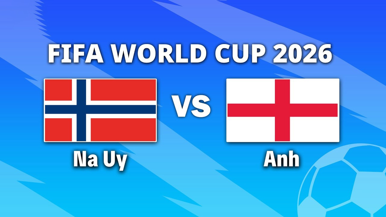 VTV3, VTV6 TRỰC TIẾP b&oacute;ng đ&aacute; Anh vs Na Uy h&ocirc;m nay 12/7 - Link xem trực tiếp World Cup 2026 mới nhất