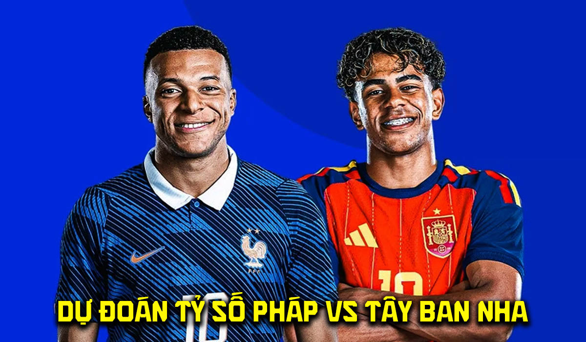 Dự đo&aacute;n tỷ số Ph&aacute;p vs T&acirc;y Ban Nha 2h00 ng&agrave;y 15/6 - Nhận định b&oacute;ng đ&aacute; World Cup 2026 h&ocirc;m nay
