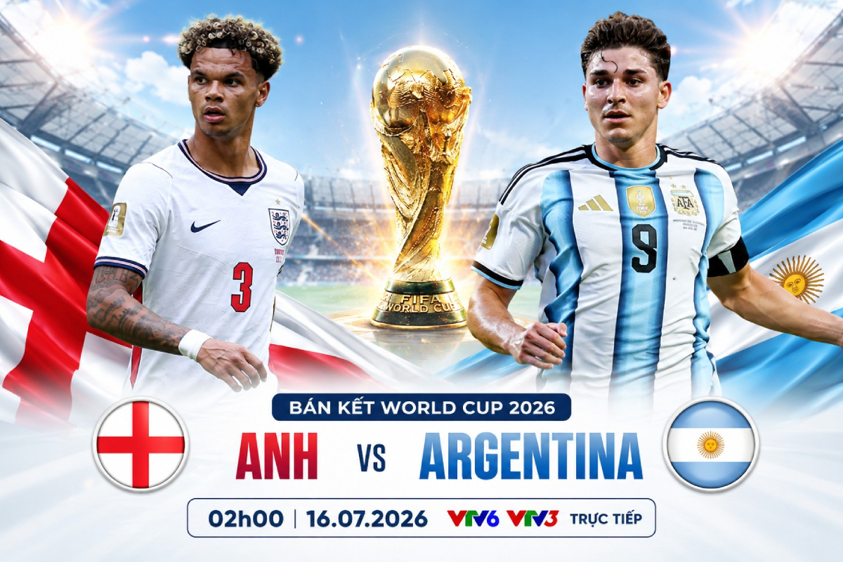 VTV trực tiếp b&oacute;ng đ&aacute; Anh vs Argentina - Link xem trực tiếp World Cup 2026 h&ocirc;m nay 16/7 tr&ecirc;n VTV3
