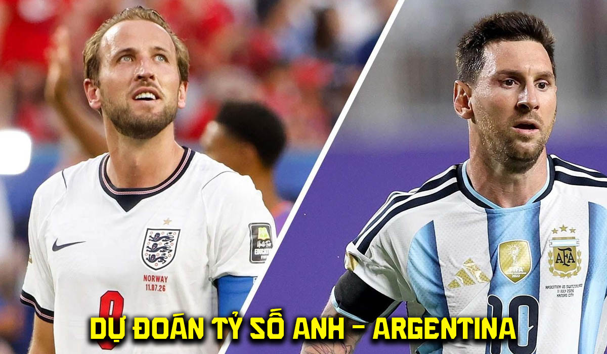 Dự đo&aacute;n tỷ số Anh vs Argentina 2h00 ng&agrave;y 16/7 - Nhận định b&oacute;ng đ&aacute; World Cup 2026 h&ocirc;m nay
