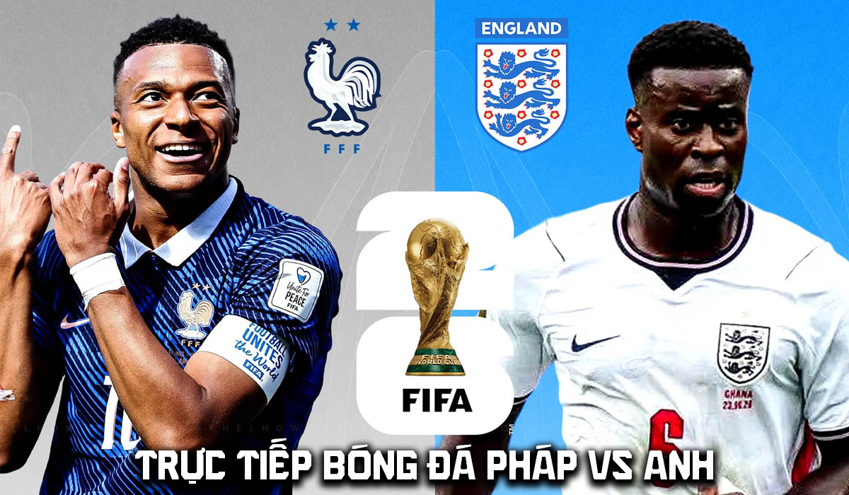 VTV6 VTV3 Trực tiếp b&oacute;ng đ&aacute; Ph&aacute;p vs Anh 4h00 ng&agrave;y 19/7 - Link xem trực tiếp World Cup 2026 h&ocirc;m nay