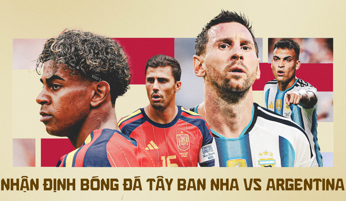 Nhận định b&oacute;ng đ&aacute; T&acirc;y Ban Nha vs Argentina 2h ng&agrave;y 20/7 - Chung kết World Cup 2026: Messi đi v&agrave;o lịch sử?