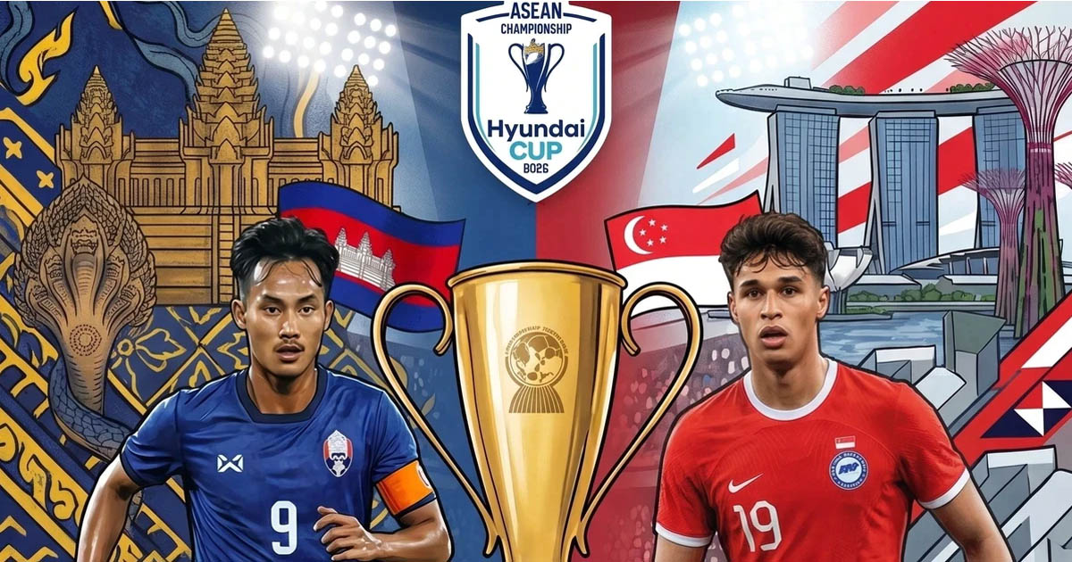 Kết quả, tỷ số Campuchia vs Singapore h&ocirc;m nay 24/7 - AFF Cup 2026: ĐT Việt Nam nhận \'cảnh b&aacute;o\'