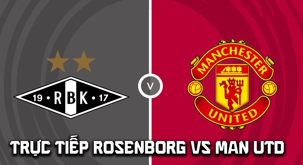 Link xem trực tiếp MU vs Rosenborg 23h00 h&ocirc;m nay 24/7 - Trực tiếp Man United giao hữu h&egrave; 2026