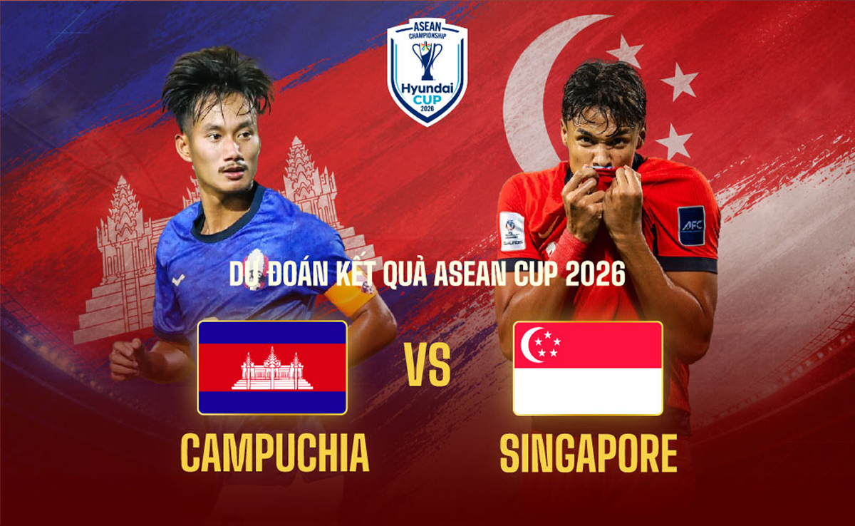Nhận định b&oacute;ng đ&aacute; Campuchia vs Singapore - AFF Cup 2026: Bữa tiệc b&agrave;n thắng?
