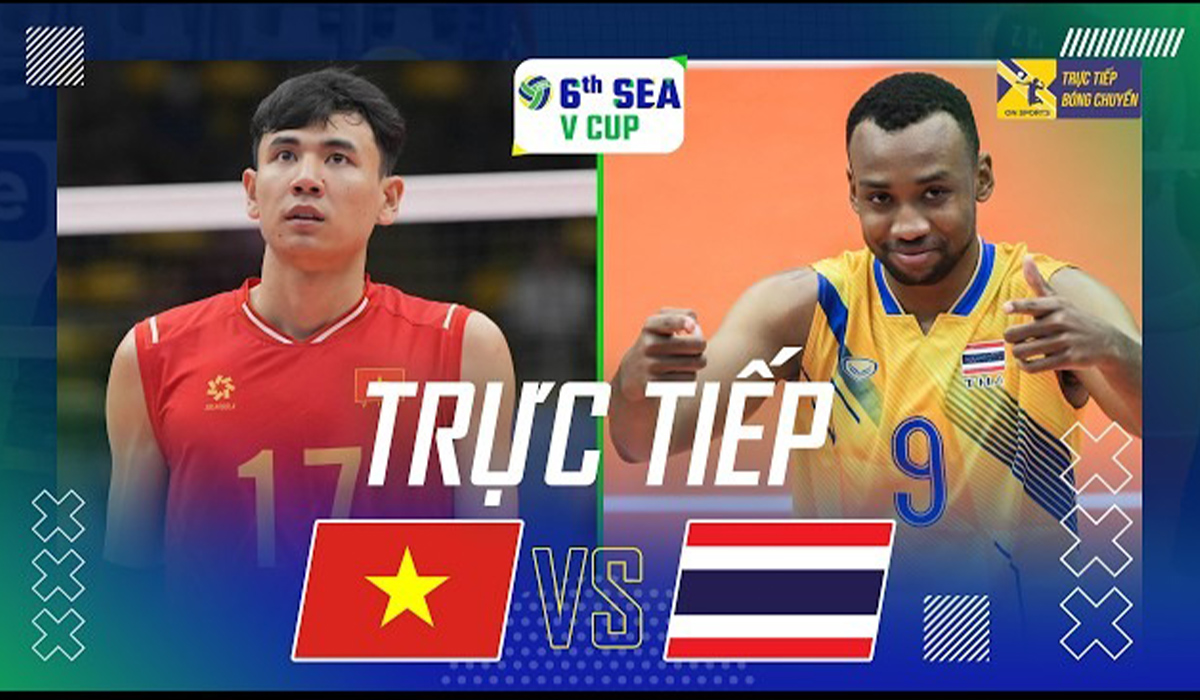 Xem TRỰC TIẾP b&oacute;ng chuyền Việt Nam đấu Th&aacute;i Lan ở đ&acirc;u, k&ecirc;nh n&agrave;o? Link xem chung kết SEA V.Cup 2026