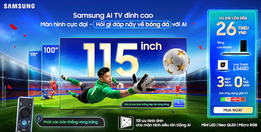 Samsung AI TV đồng h&agrave;nh c&ugrave;ng FPT Play mang đến ưu đ&atilde;i hấp dẫn \'Samsung AI TV đỉnh cao - Cuồng nhiệt m&ugrave;a b&oacute;ng lớn\'