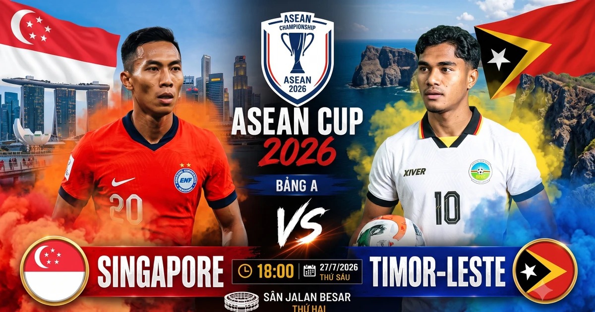 Si&ecirc;u m&aacute;y t&iacute;nh dự đo&aacute;n kết quả, tỷ số ĐT Singapore vs ĐT Timor Leste, 18h ng&agrave;y 27/7- AFF Cup 2026