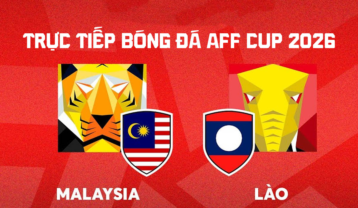 Trực tiếp b&oacute;ng đ&aacute; Malaysia vs L&agrave;o 20h ng&agrave;y 28/7 - VTV5 VTV6 trực tiếp AFF Cup 2026 h&ocirc;m nay