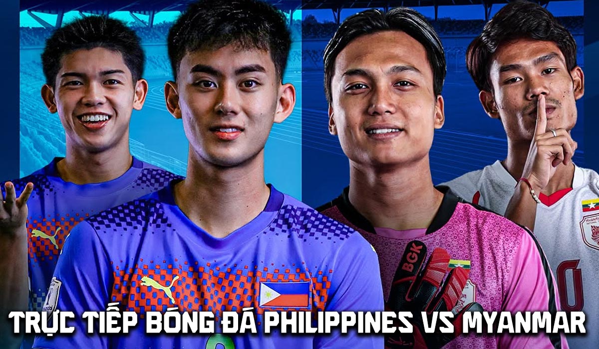 Trực tiếp b&oacute;ng đ&aacute; Philippines vs Myanmar 17h ng&agrave;y 28/7 - VTV5 VTV6 trực tiếp AFF Cup 2026 h&ocirc;m nay
