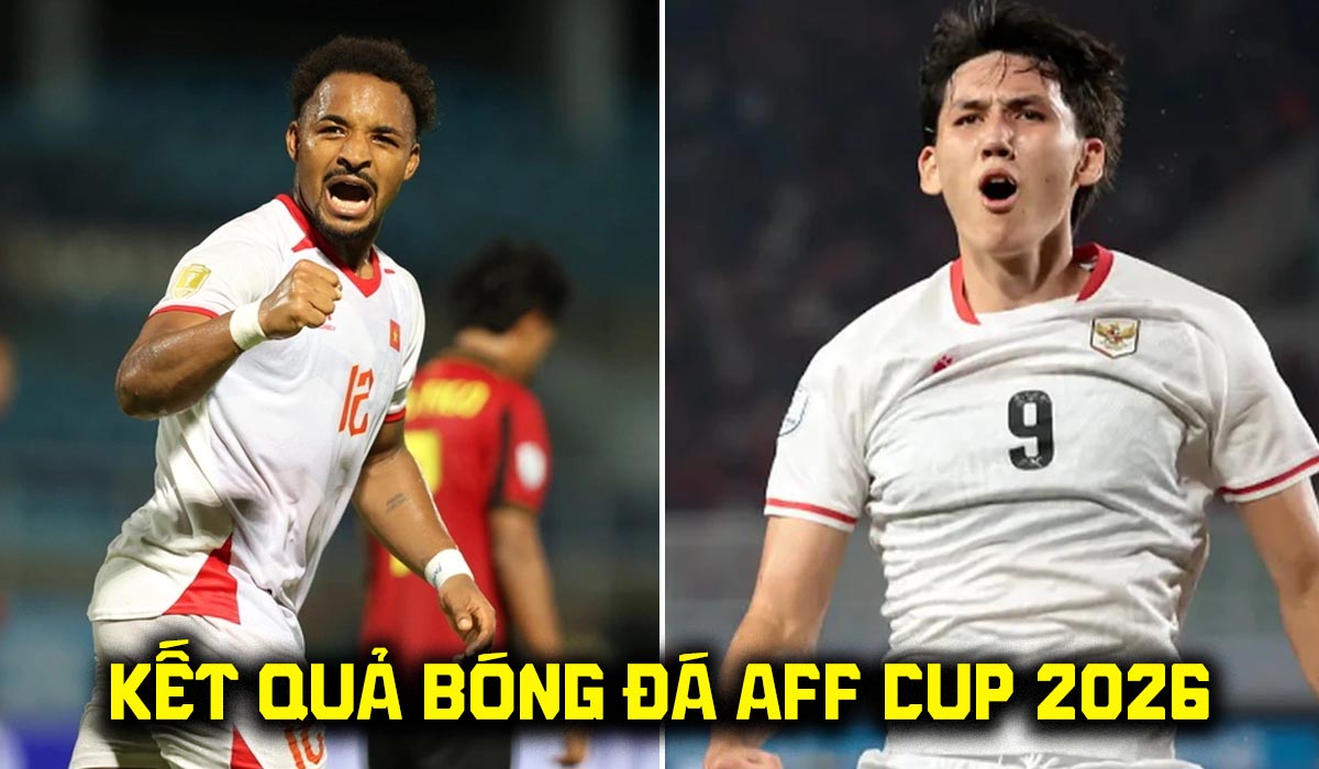 Kết quả b&oacute;ng đ&aacute; AFF Cup 2026 h&ocirc;m nay 3/8: Xu&acirc;n Son tỏa s&aacute;ng, ĐT Việt Nam vượt ải kh&oacute; Indonesia?