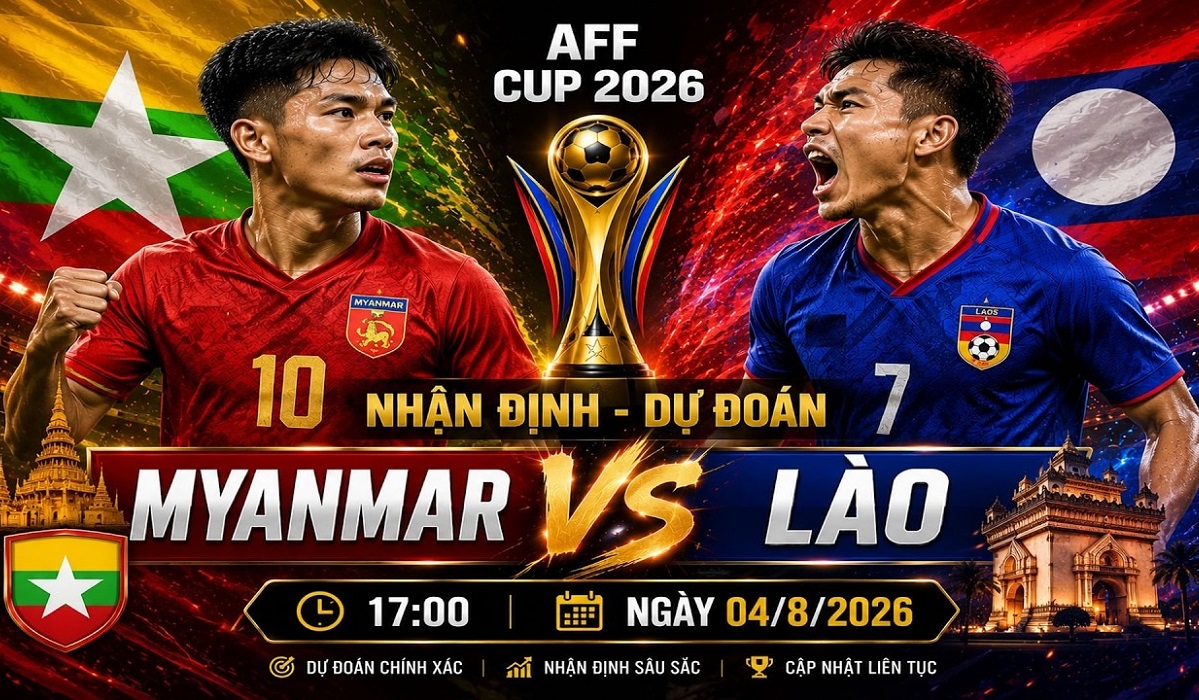 VTV trực tiếp b&oacute;ng đ&aacute; Myanmar vs L&agrave;o - Link xem trực tiếp AFF Cup 2026 h&ocirc;m nay 4/8 tr&ecirc;n VTV6