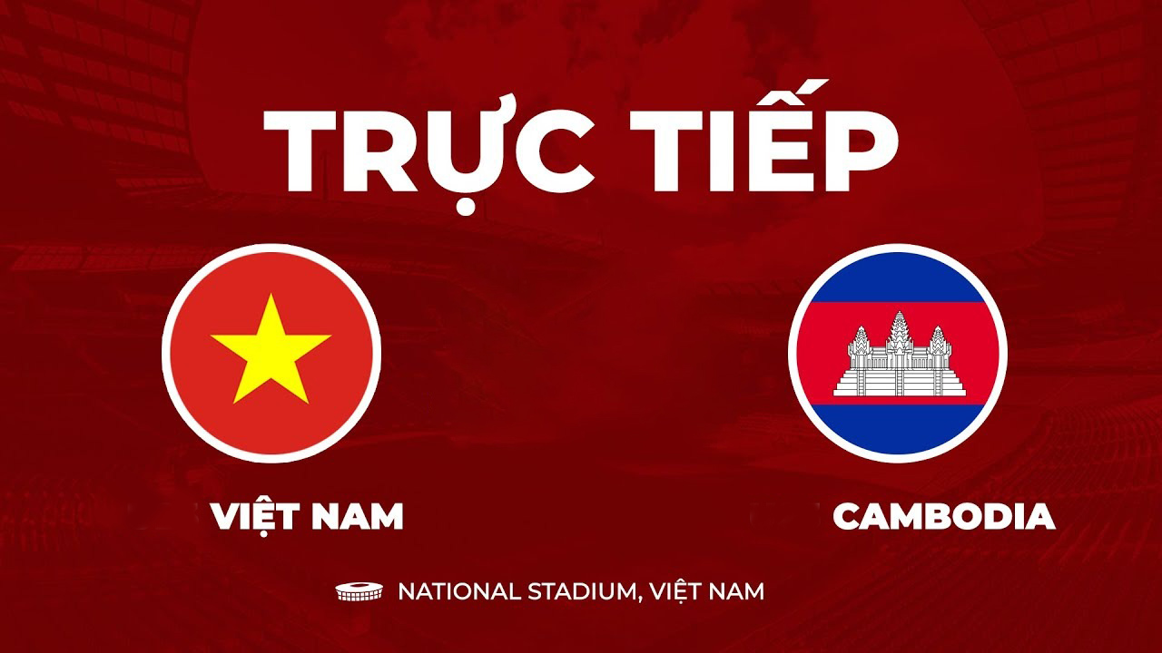 VTV6, VTVGo TRỰC TIẾP b&oacute;ng đ&aacute; Việt Nam vs Campuchia h&ocirc;m nay 7/8 - Link xem trực tiếp AFF Cup 2026 mới nhất
