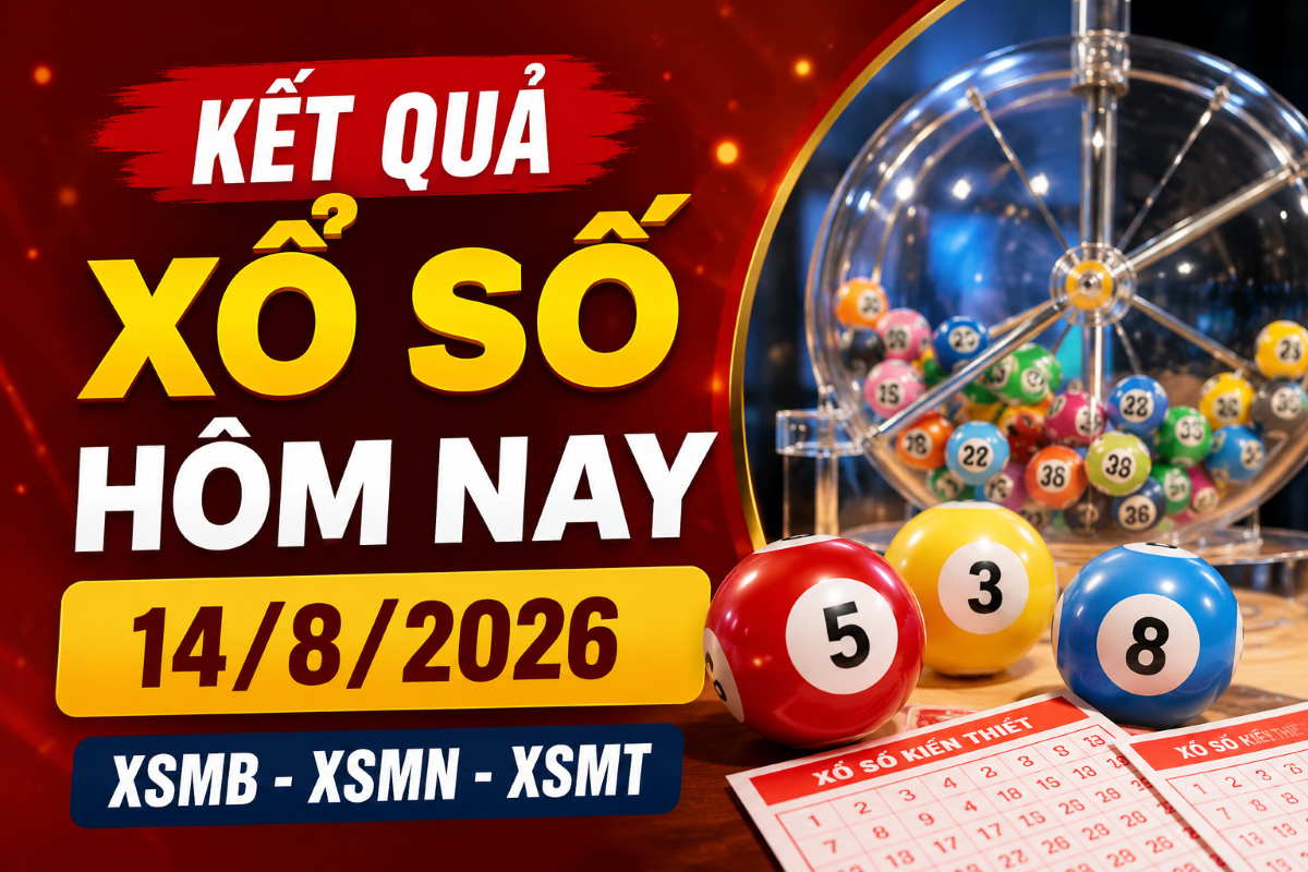 Kết quả xổ số h&ocirc;m nay 14/8: XSMB, XSMN, XSMT mới nhất