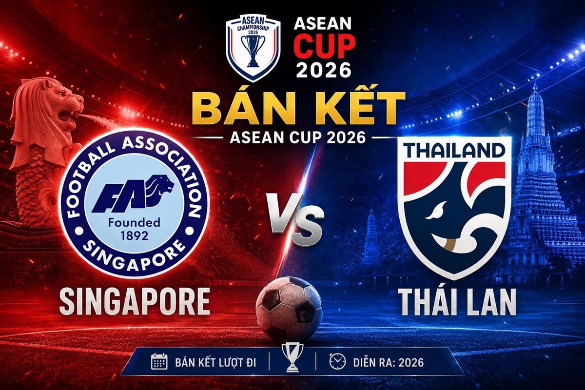 VTV trực tiếp B&aacute;n kết AFF Cup 2026 - Link xem trực tiếp Việt Nam vs Malaysia; Th&aacute;i Lan vs Singapore