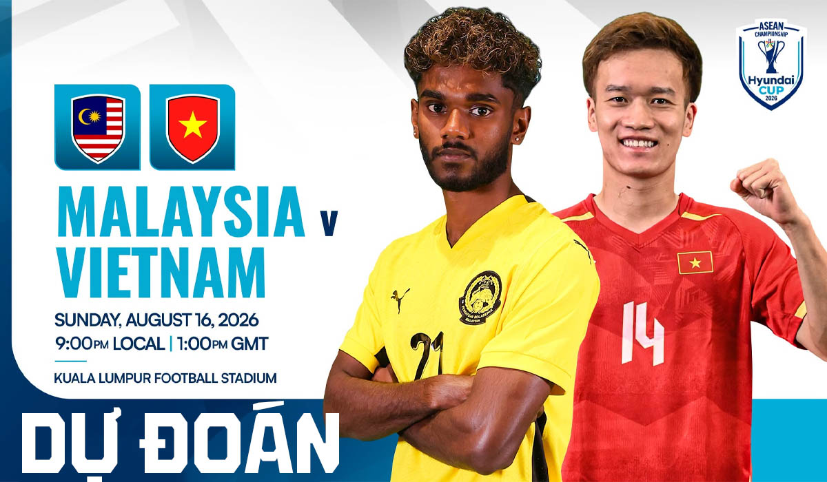 Dự đo&aacute;n tỷ số Malaysia vs Việt Nam 20h00 ng&agrave;y 16/8 - Nhận định b&oacute;ng đ&aacute; AFF Cup 2026 h&ocirc;m nay