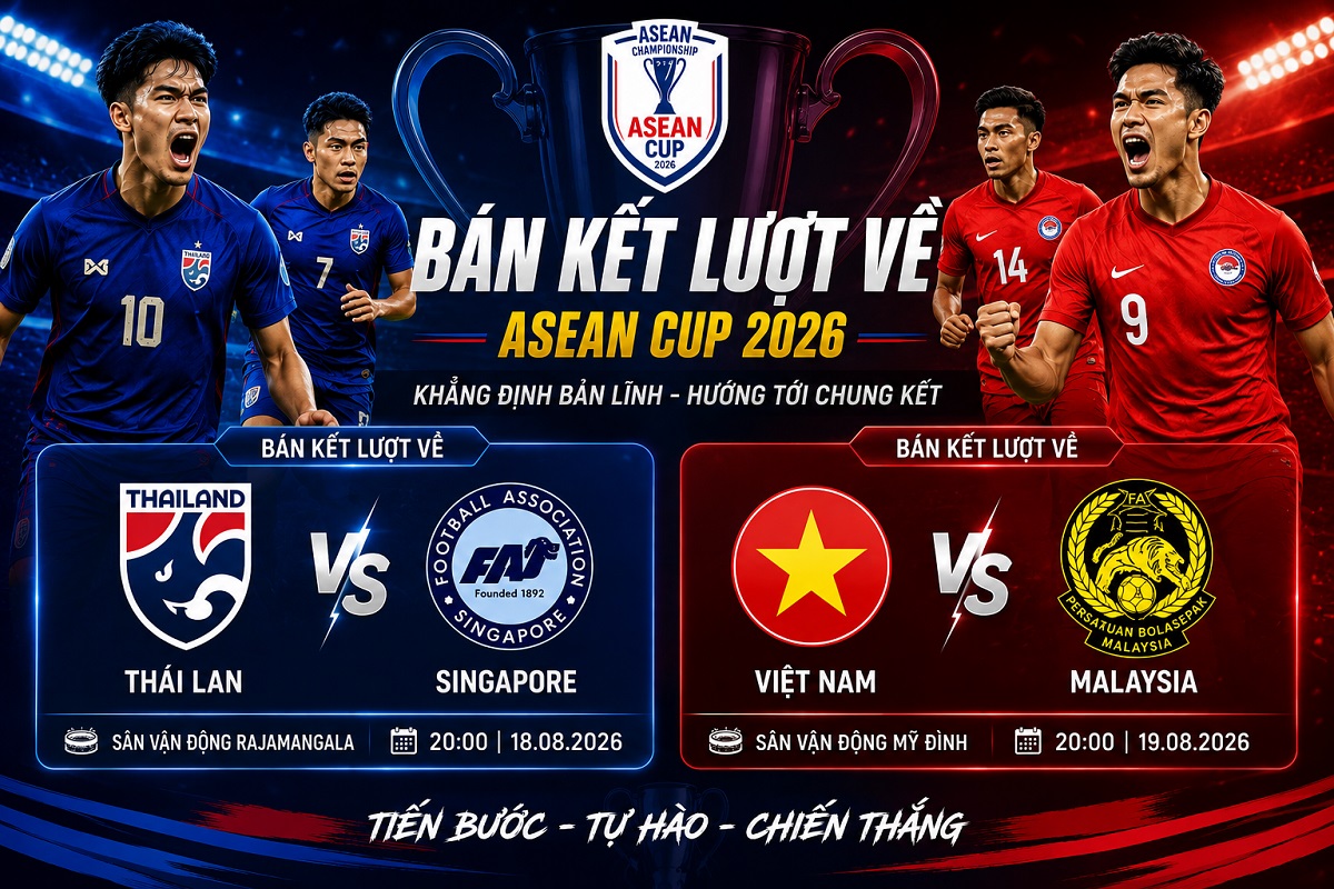 VTV trực tiếp B&aacute;n kết AFF Cup 2026 - Link xem trực tiếp Việt Nam vs Malaysia; Th&aacute;i Lan vs Singapore