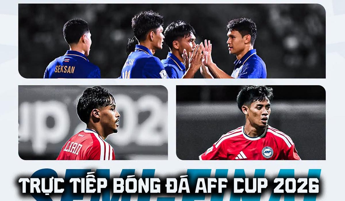 VTV6 VTVGo trực tiếp b&oacute;ng đ&aacute; Th&aacute;i Lan vs Singapore 20h ng&agrave;y 18/8 - Link xem trực tiếp AFF Cup 2026 h&ocirc;m nay