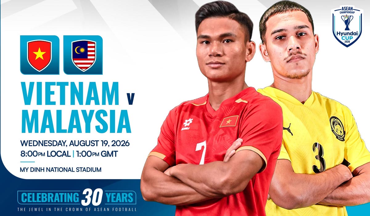 VTV6 VTVGo trực tiếp b&oacute;ng đ&aacute; Việt Nam vs Malaysia 20h ng&agrave;y 19/8 - Link xem trực tiếp AFF Cup 2026 h&ocirc;m nay