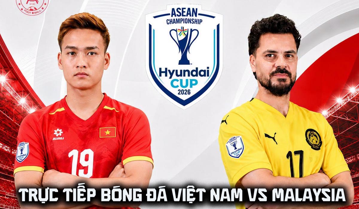 VTV trực tiếp b&oacute;ng đ&aacute; AFF Cup 2026 20h00 h&ocirc;m nay 19/8 - Link xem trực tiếp Việt Nam vs Malaysia