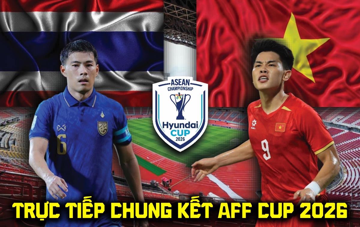 VTV3 VTVGo trực tiếp b&oacute;ng đ&aacute; Th&aacute;i Lan vs Việt Nam 20h ng&agrave;y 22/8 - Link xem trực tiếp AFF Cup 2026