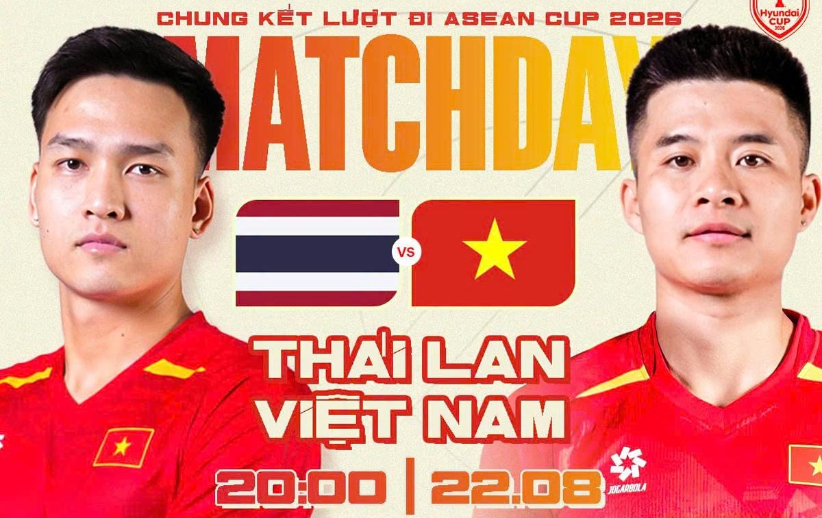 VTV6 VTVGo trực tiếp b&oacute;ng đ&aacute; Việt Nam vs Th&aacute;i Lan 20h ng&agrave;y 22/8 - Link xem trực tiếp AFF Cup 2026 h&ocirc;m nay