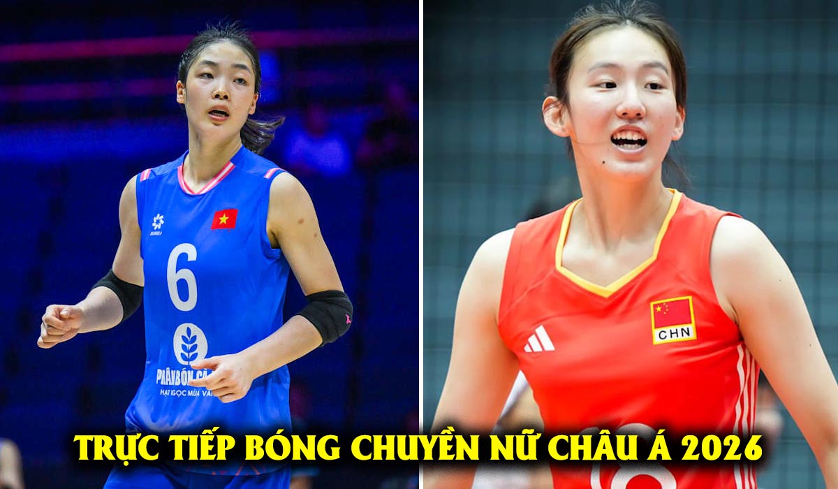 Xem trực tiếp b&oacute;ng chuyền nữ Việt Nam vs Trung Quốc ở đ&acirc;u, k&ecirc;nh n&agrave;o? Link trực tiếp tứ kết ch&acirc;u &Aacute; 2026